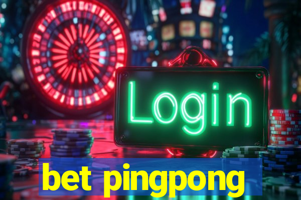 bet pingpong